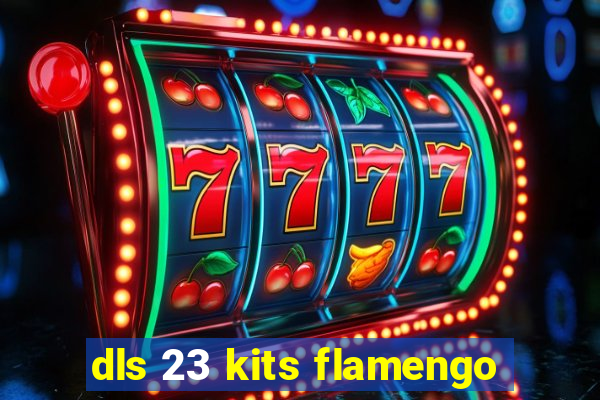 dls 23 kits flamengo